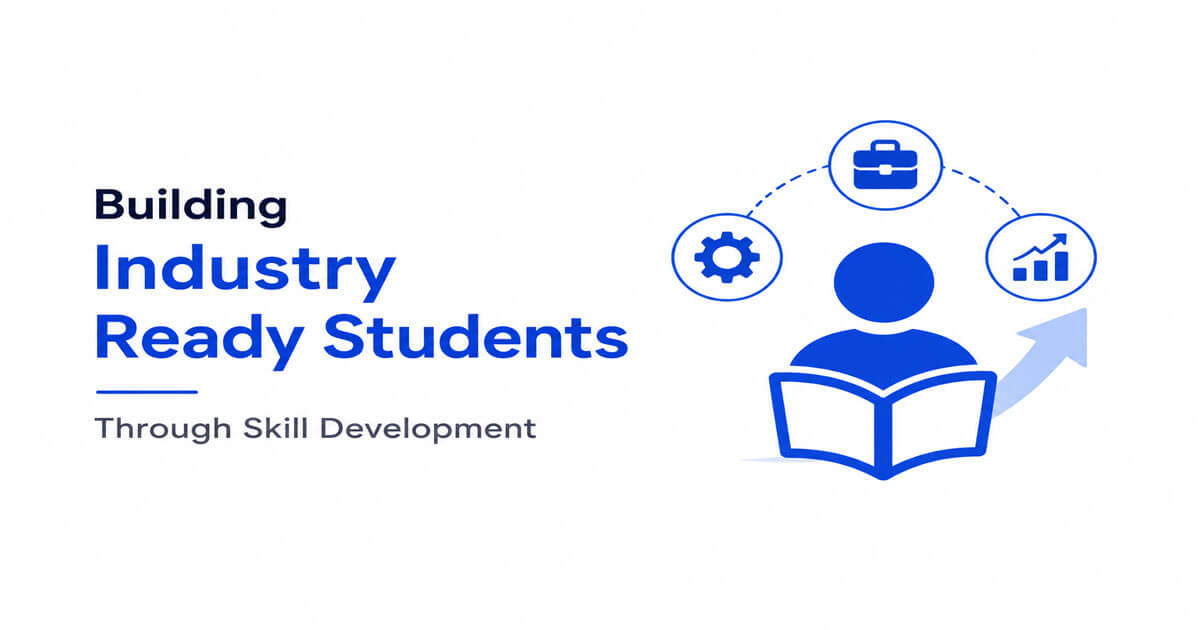 Building Industry Ready Students Through Skill Development